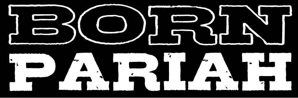 BORN PARIAH